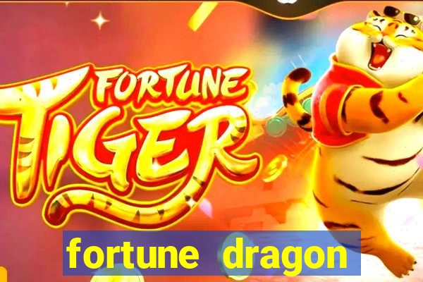 fortune dragon dinheiro infinito